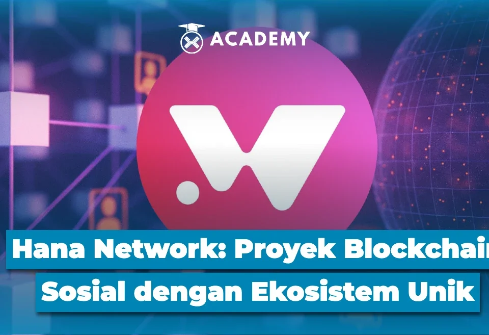 Hana Network Proyek Blockchain Sosial dengan Ekosistem Unik