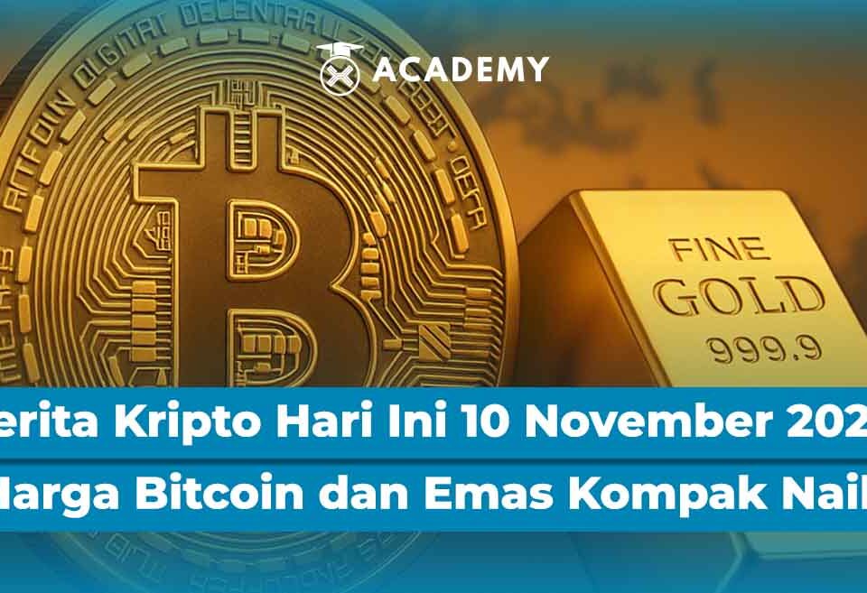 Berita Kripto Hari Ini 10 November 2025: Harga Bitcoin dan Emas Kompak Naik
