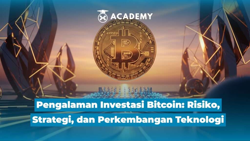 Pengalaman Investasi Bitcoin: Risiko, Strategi, & Perkembangan Teknologi