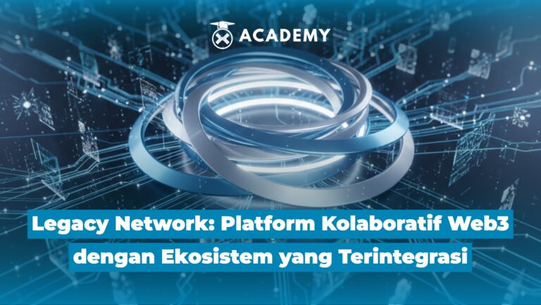 Legacy Network: Platform Kolaboratif Web3 dengan Ekosistem yang Terintegrasi