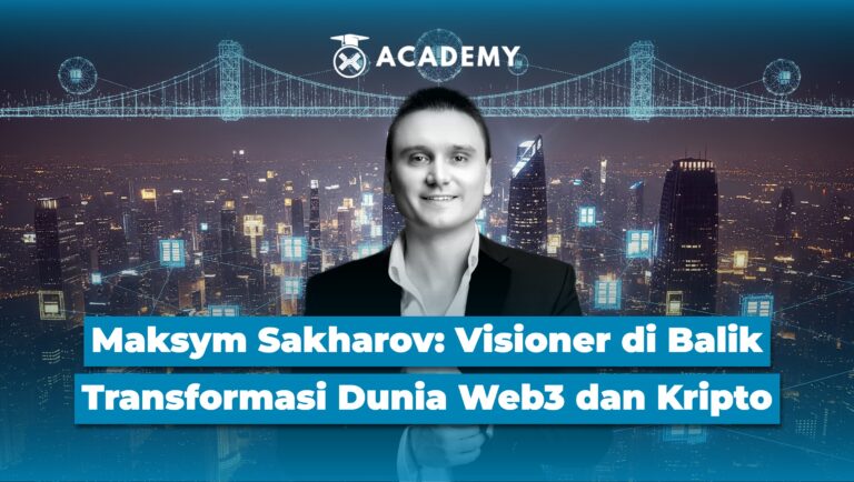 Maksym Sakharov: Visioner di Balik Transformasi Dunia Web3 dan Kripto