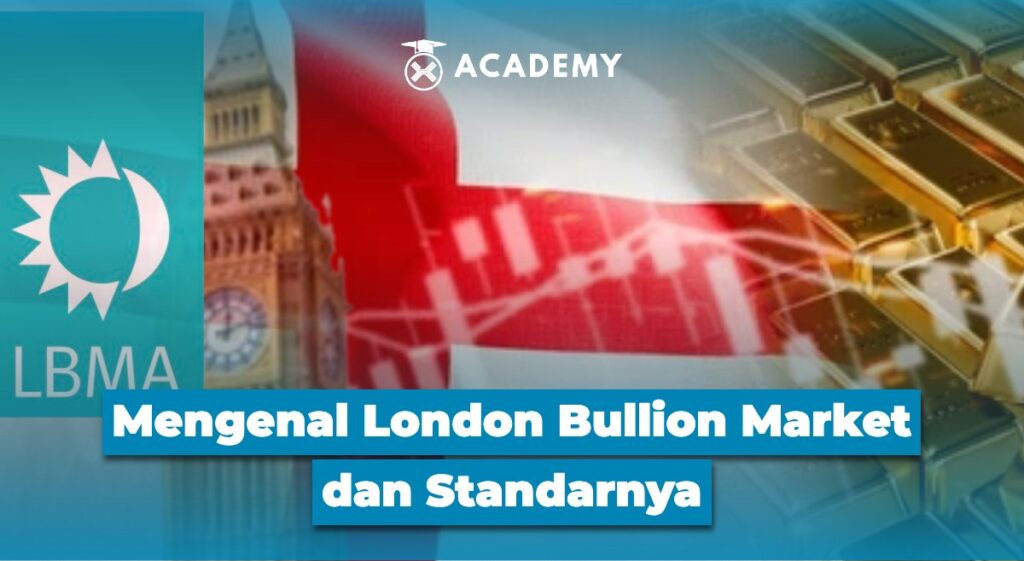 Mengenal London Bullion Market dan Standarnya