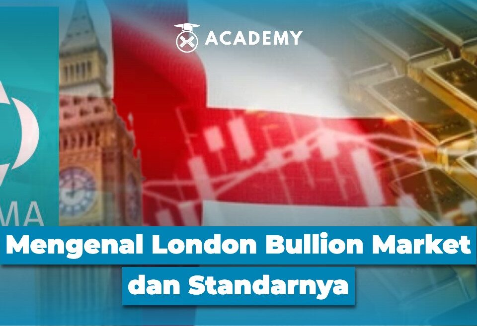 Mengenal London Bullion Market dan Standarnya