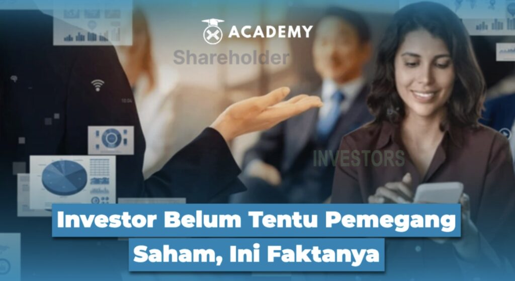 Investor Belum Tentu Pemegang Saham, Ini Faktanya