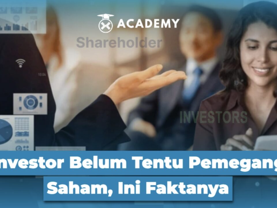 Investor Belum Tentu Pemegang Saham, Ini Faktanya