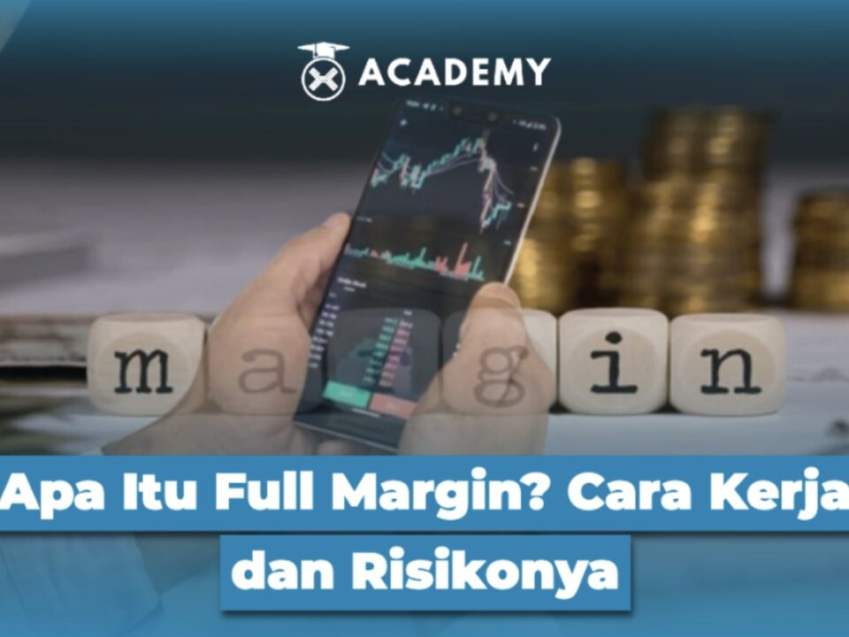 Apa Itu Full Margin? Cara Kerja dan Risikonya