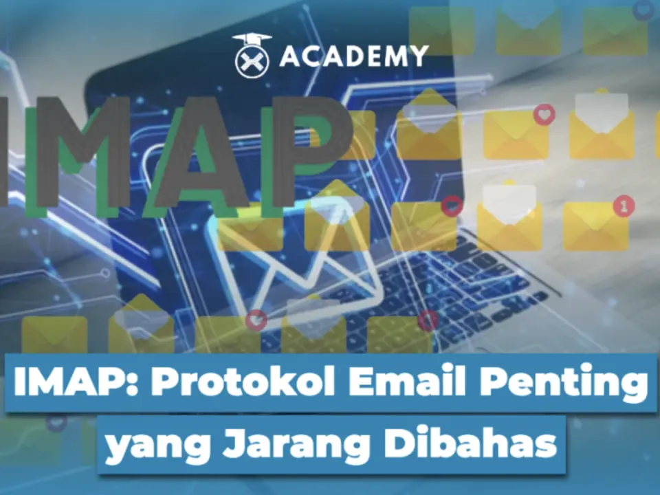 IMAP: Protokol Email Penting yang Jarang Dibahas