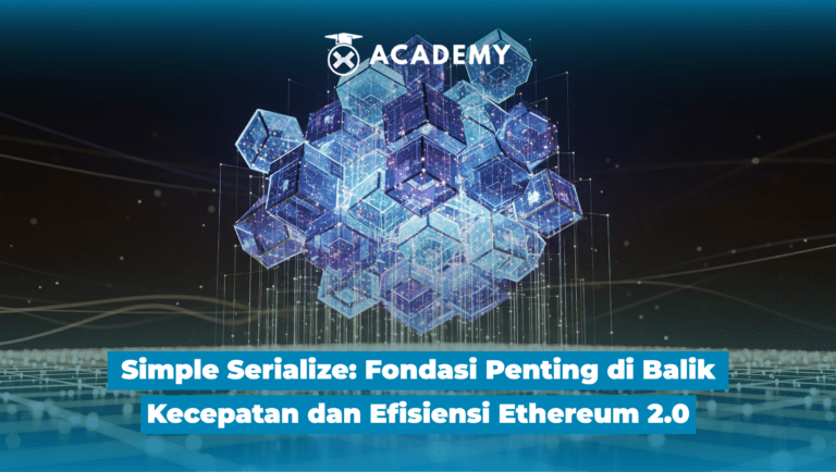 Simple Serialize: Fondasi Penting di Balik Kecepatan dan Efisiensi Ethereum 2.0