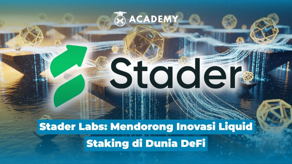 Stader Labs dan Inovasi Liquid Staking di DeFi