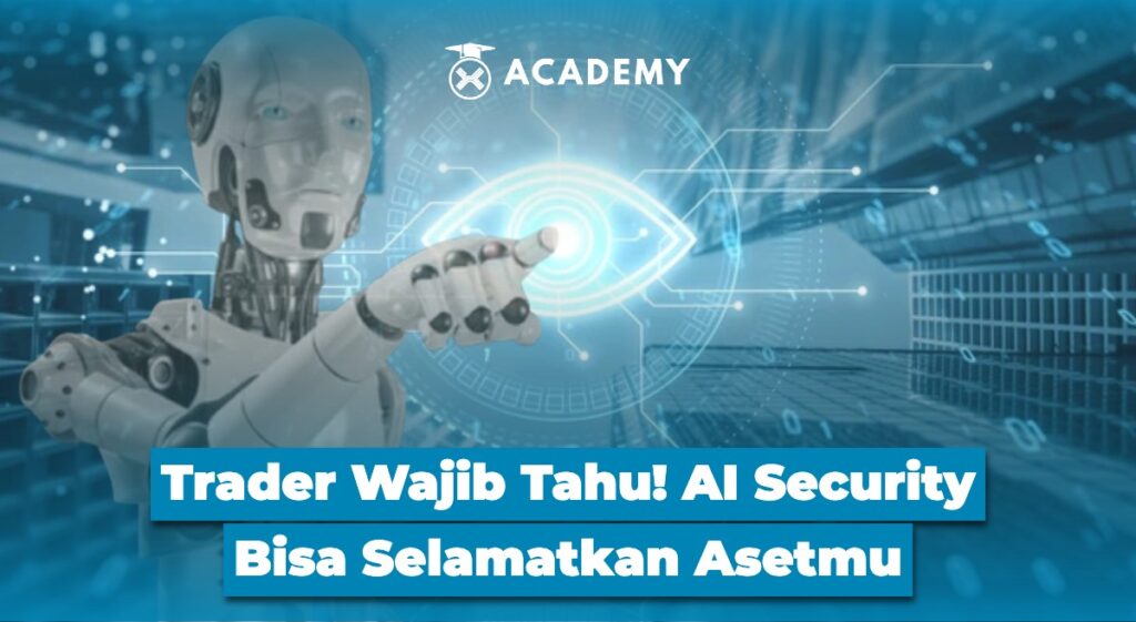 Trader Wajib Tahu! AI Security Bisa Selamatkan Asetmu