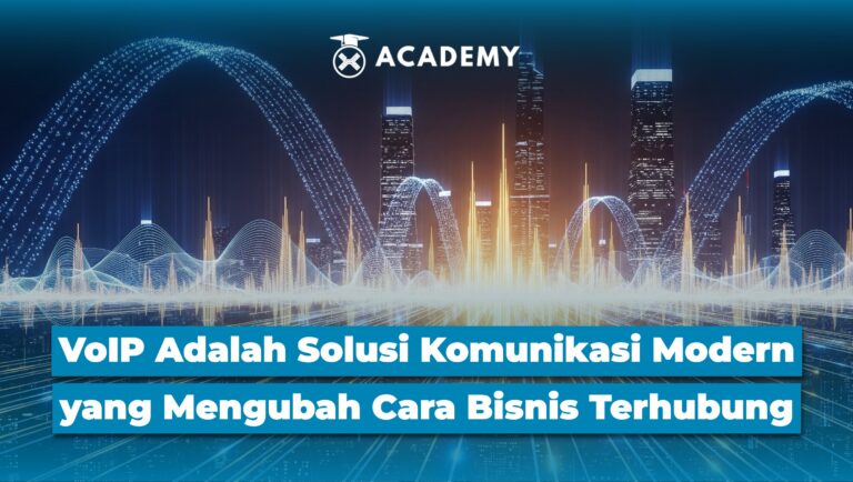 VoIP Adalah Solusi Komunikasi Modern yang Mengubah Cara Bisnis Terhubung