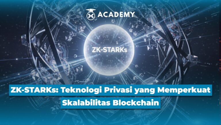 ZK-STARKs: Teknologi Privasi yang Memperkuat Skalabilitas Blockchain
