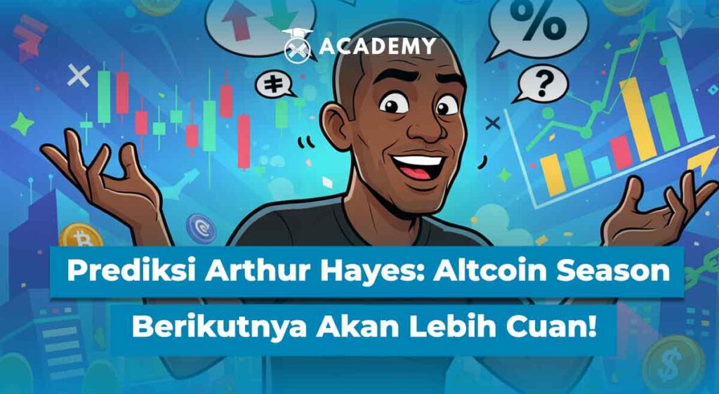 Prediksi Arthur Hayes: Altcoin Season Berikutnya Akan Lebih Cuan!