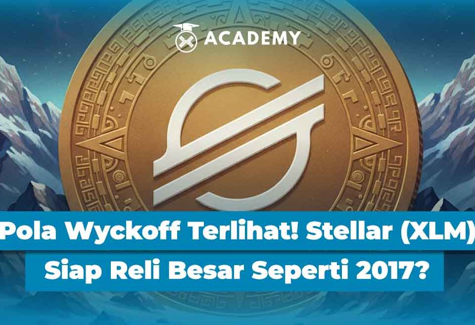 Pola Wyckoff Terlihat! Stellar (XLM) Siap Reli Besar Seperti 2017?