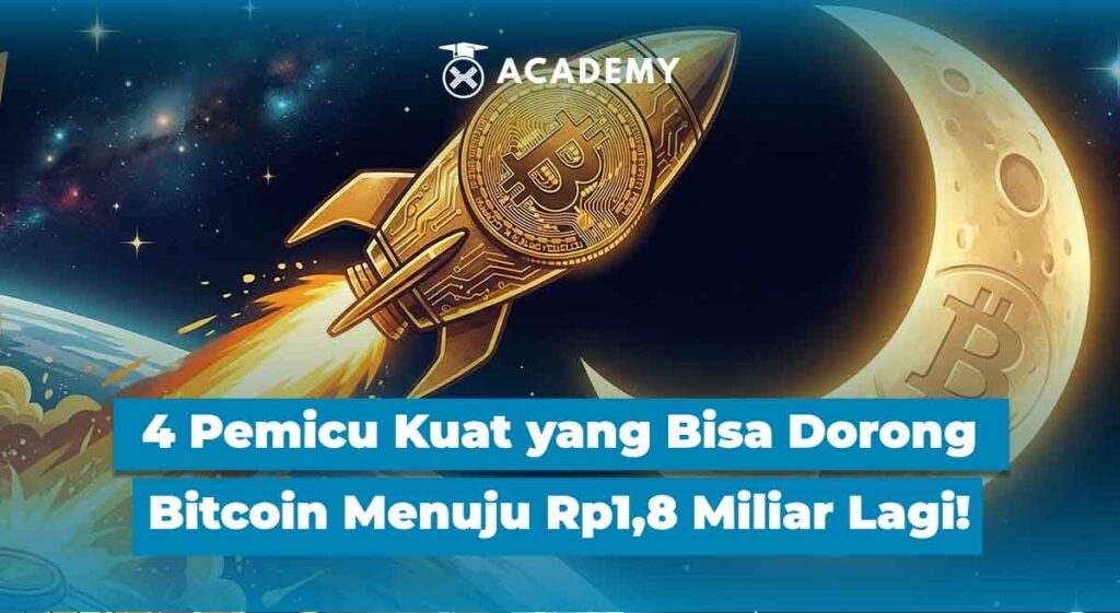 4 Pemicu Kuat yang Bisa Dorong Bitcoin Menuju Rp1,8 Miliar Lagi!