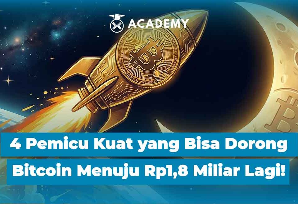4 Pemicu Kuat yang Bisa Dorong Bitcoin Menuju Rp1,8 Miliar Lagi!