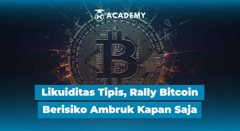 Likuiditas Tipis, Rally Bitcoin (BTC) Berisiko Ambruk Kapan Saja
