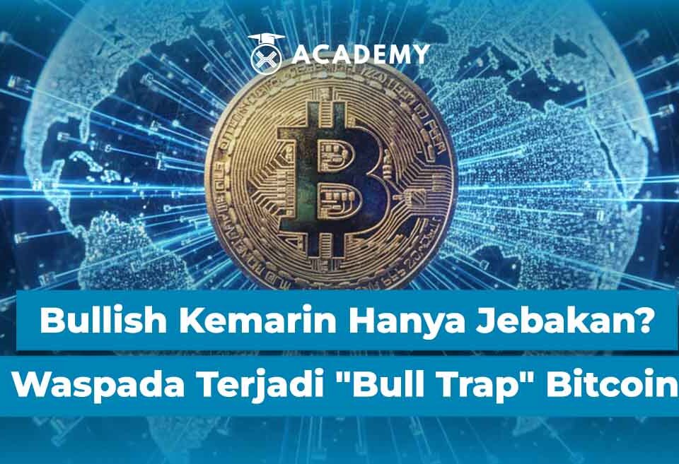 Bullish Kemarin Hanya Jebakan? Waspada Terjadi "Bull Trap" Bitcoin