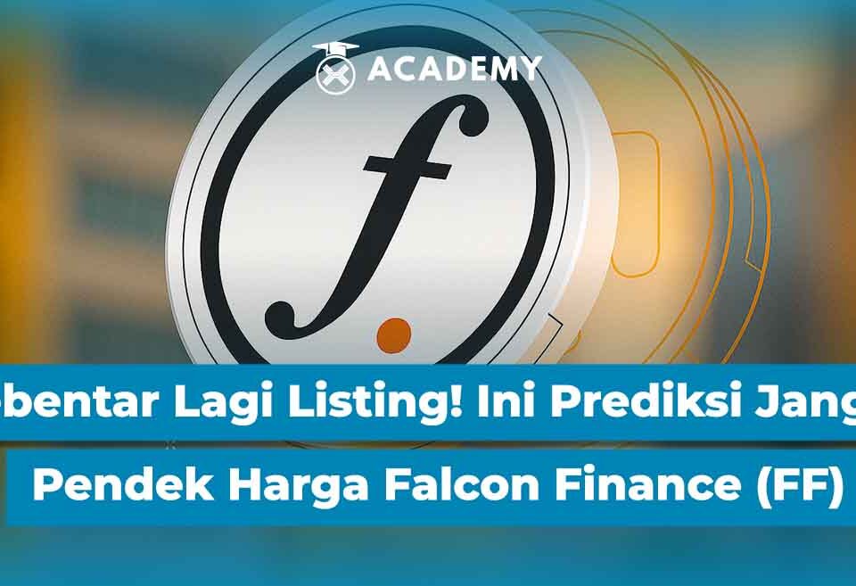 Sebentar Lagi Listing! Ini Prediksi Jangka Pendek Harga Falcon Finance (FF)