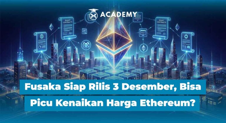 Fusaka Siap Rilis 3 Desember, Bisa Picu Kenaikan Harga Ethereum?