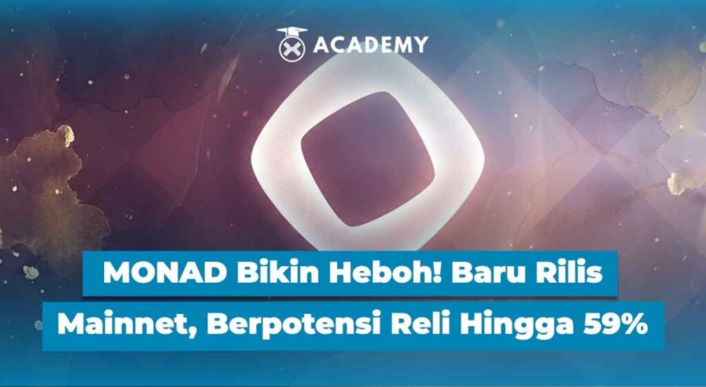 MONAD Bikin Heboh! Baru Rilis Mainnet, Berpotensi Reli Hingga 59%