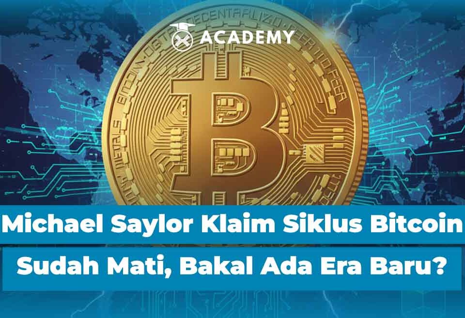 Michael Saylor Klaim Siklus Bitcoin Sudah Mati, Bakal Ada Era Baru?