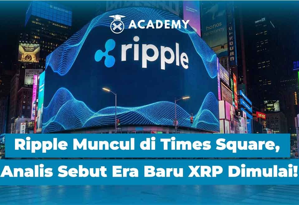 Ripple Muncul di Times Square, Analis Sebut Era Baru XRP Dimulai!