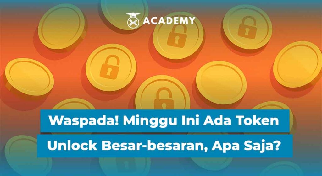 Waspada! Minggu Ini Ada Token Unlock Besar-besaran, Apa Saja?