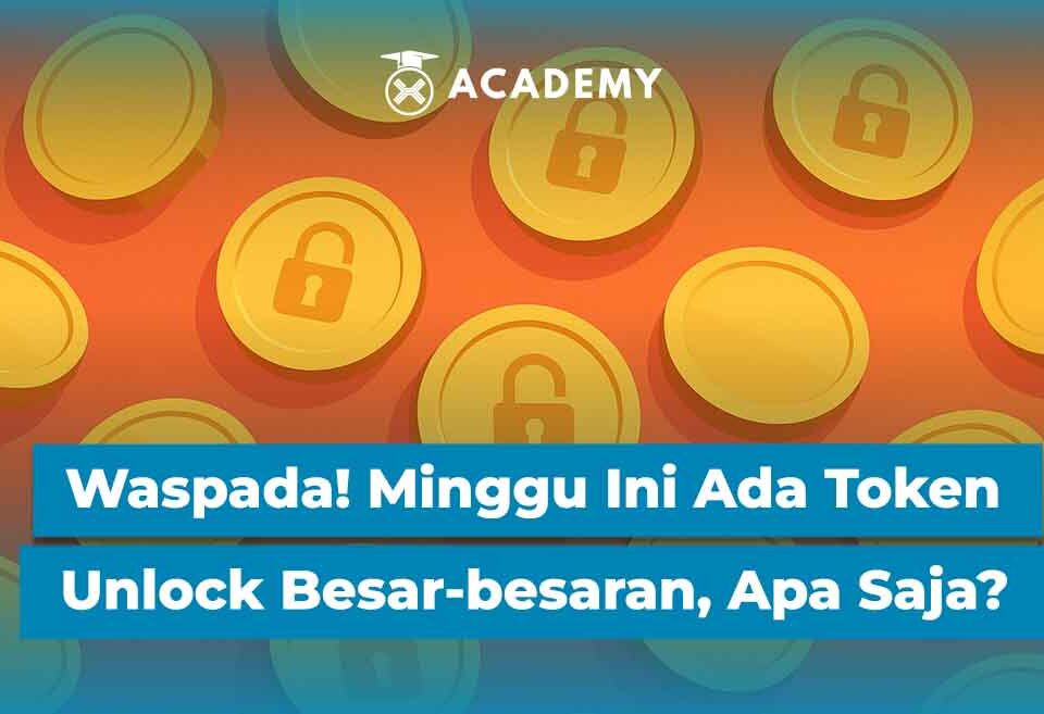 Waspada! Minggu Ini Ada Token Unlock Besar-besaran, Apa Saja?