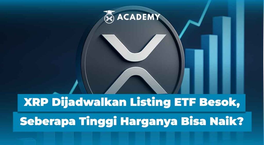 XRP Dijadwalkan Listing ETF Besok, Seberapa Tinggi Harganya Bisa Naik?