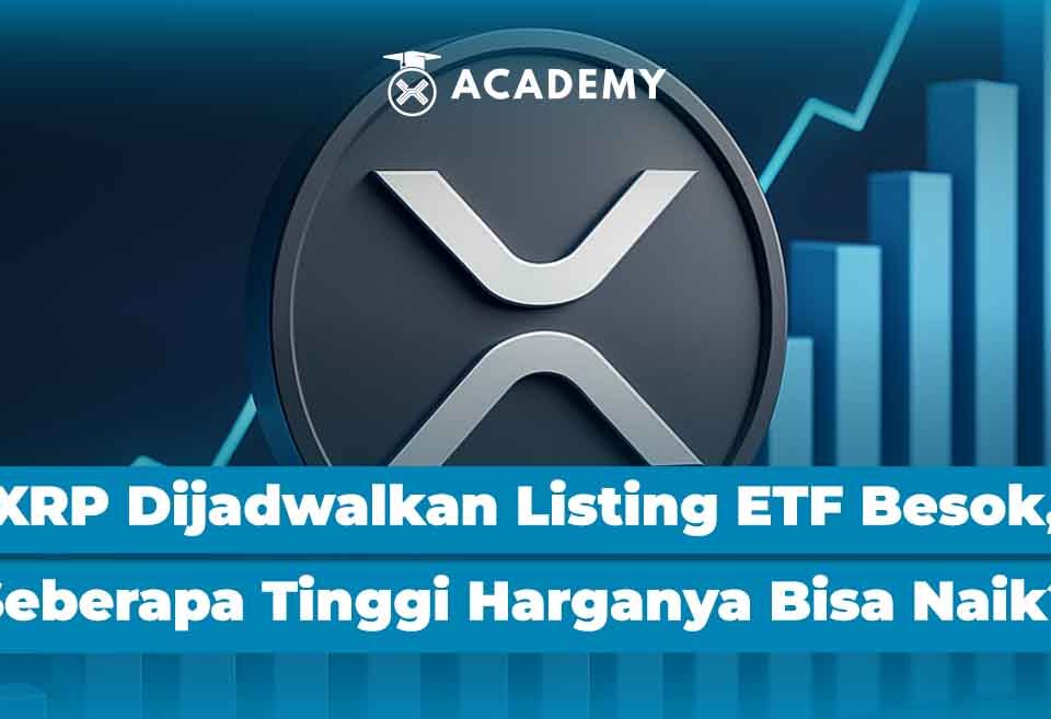 XRP Dijadwalkan Listing ETF Besok, Seberapa Tinggi Harganya Bisa Naik?