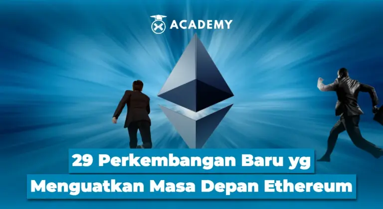 29 Perkembangan Baru yang Menguatkan Masa Depan Ethereum