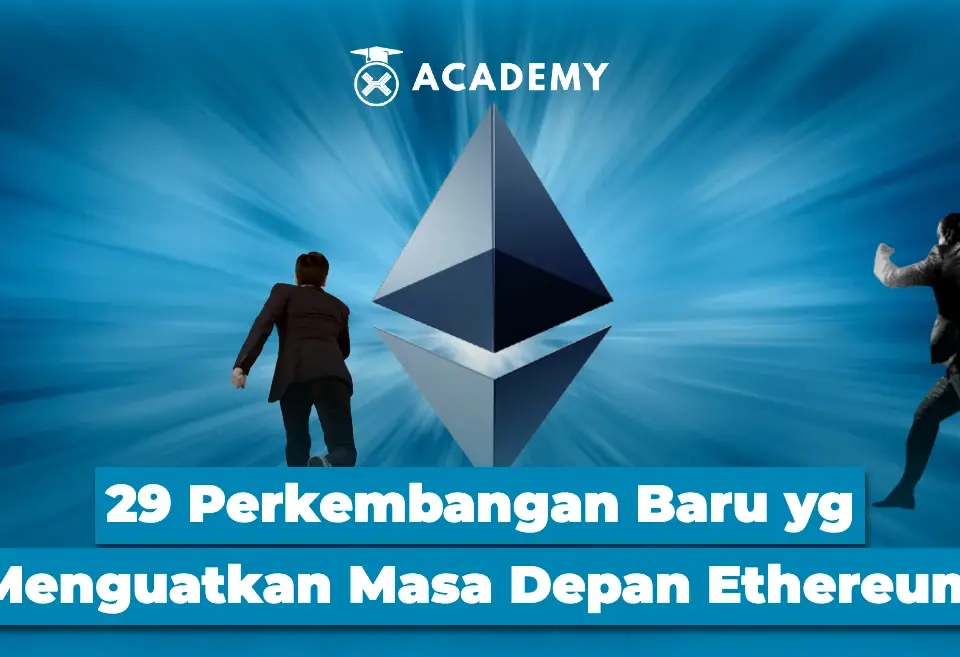 29 Perkembangan Baru yang Menguatkan Masa Depan Ethereum