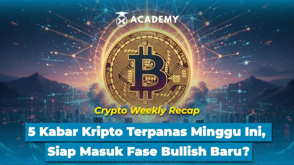 5 Kabar Kripto Terpanas Minggu Ini, Siap Masuk Fase Bullish Baru?
