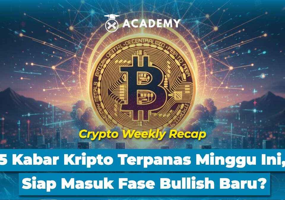 5 Kabar Kripto Terpanas Minggu Ini, Siap Masuk Fase Bullish Baru?