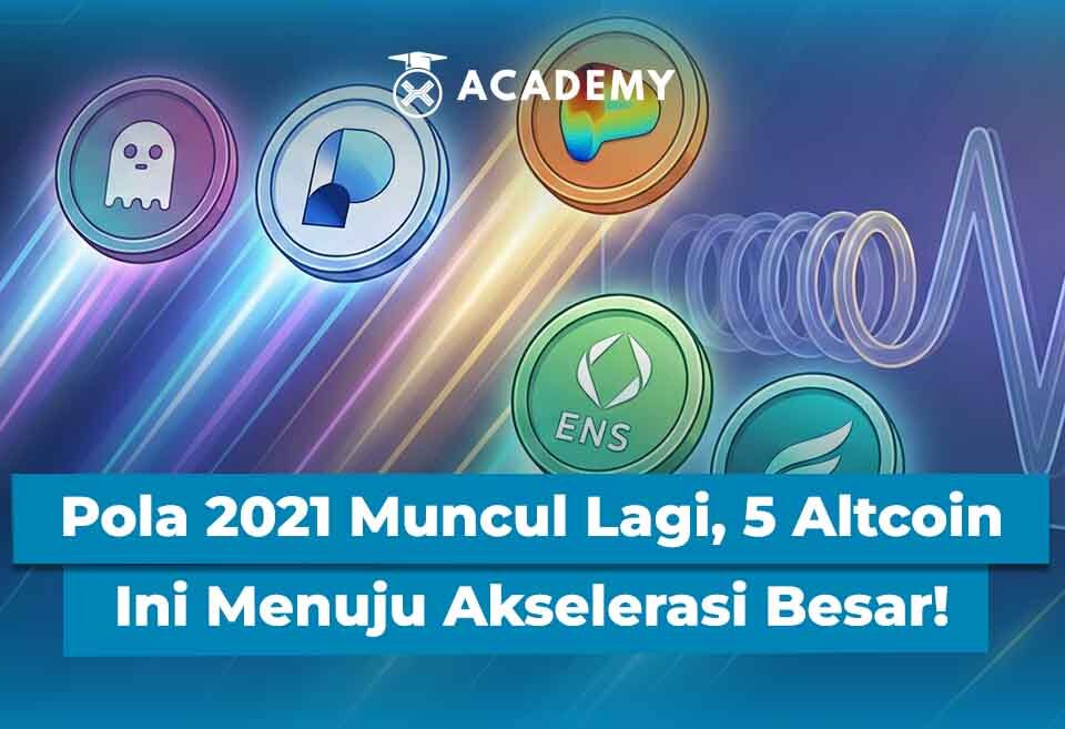 Pola 2021 Muncul Lagi, 5 Altcoin Ini Menuju Akselerasi Besar!