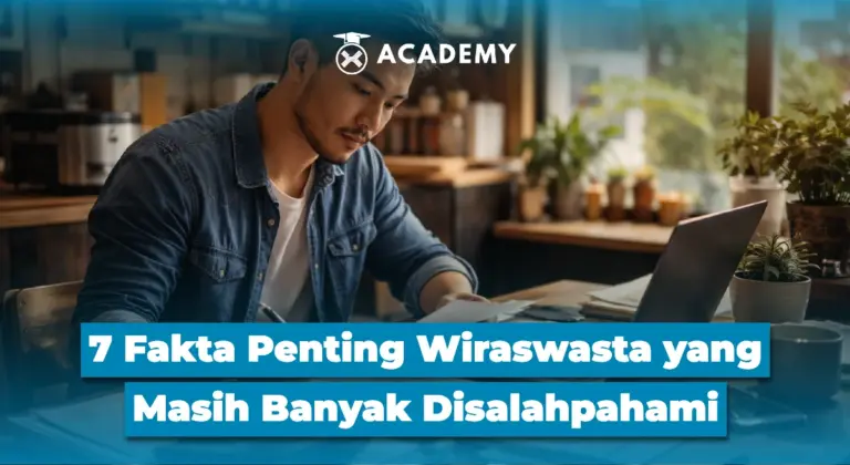 7 Fakta Penting Wiraswasta yang Masih Banyak Disalahpahami