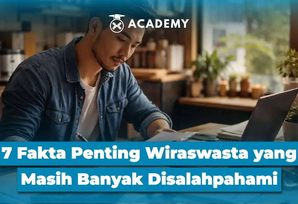7 Fakta Penting Wiraswasta yang Masih Banyak Disalahpahami