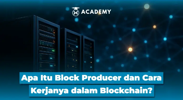 Apa Itu Block Producer dan Cara Kerjanya dalam Blockchain?