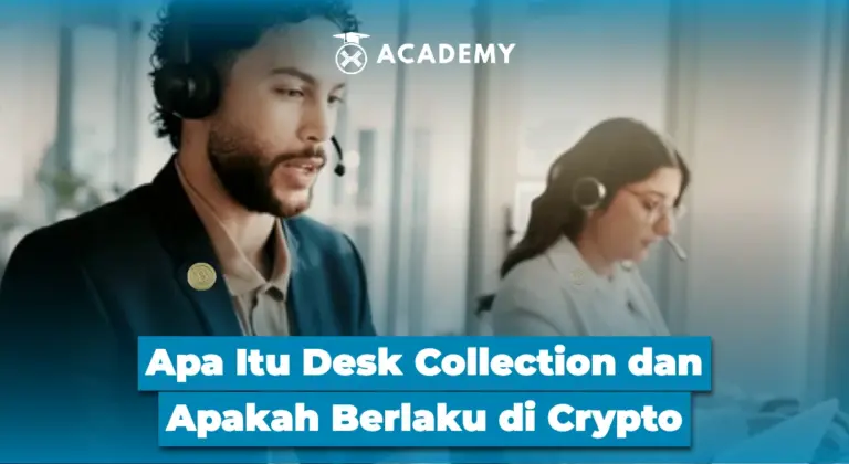Apa Itu Desk Collection dan Apakah Berlaku di Crypto