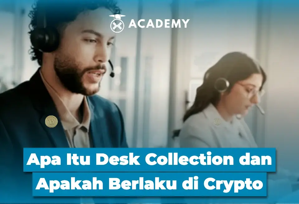 Apa Itu Desk Collection dan Apakah Berlaku di Crypto