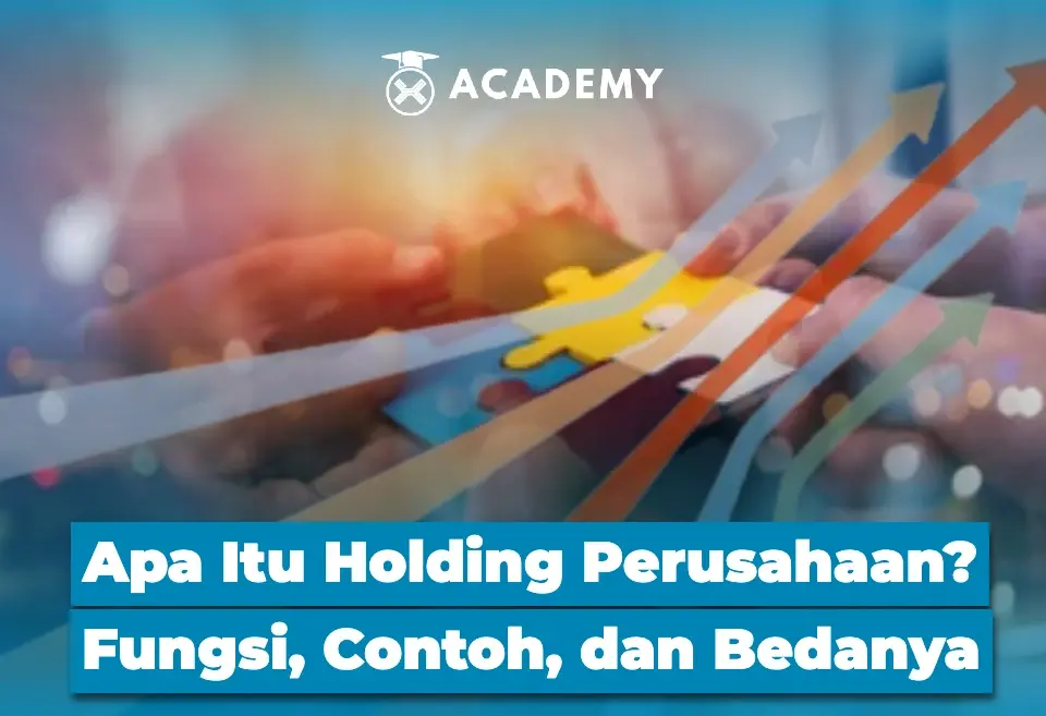 Apa Itu Holding Perusahaan? Fungsi, Contoh, dan Bedanya
