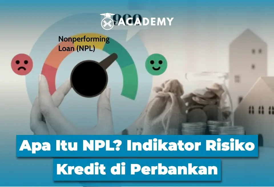 Apa Itu NPL? Indikator Risiko Kredit di Perbankan