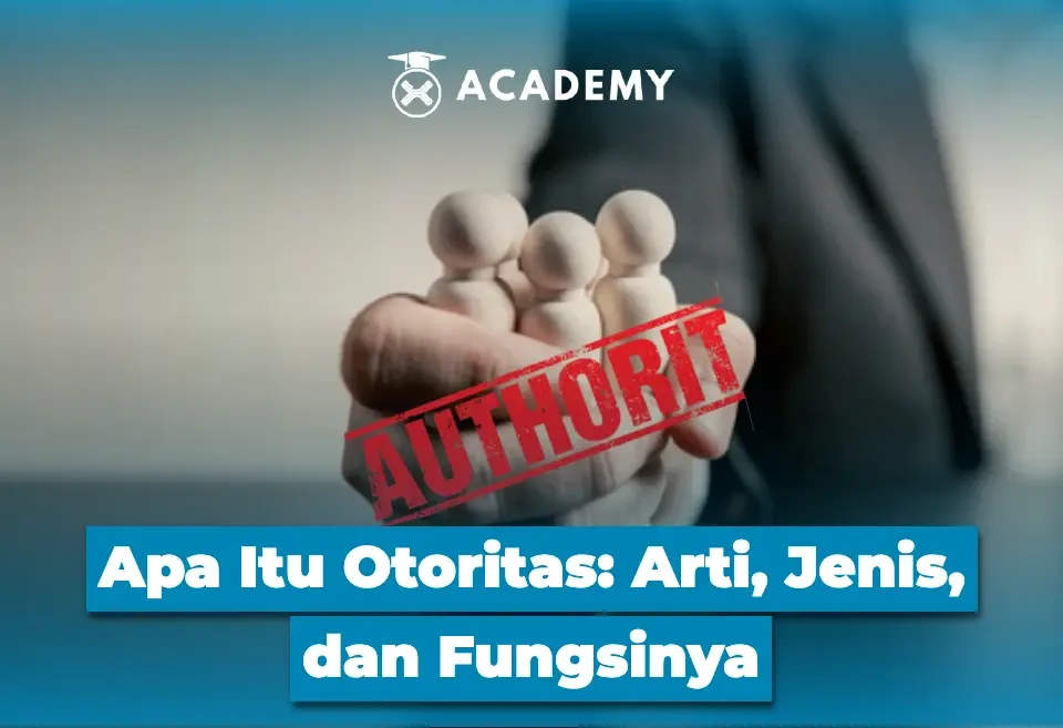 Apa Itu Otoritas Arti, Jenis, dan Fungsinya