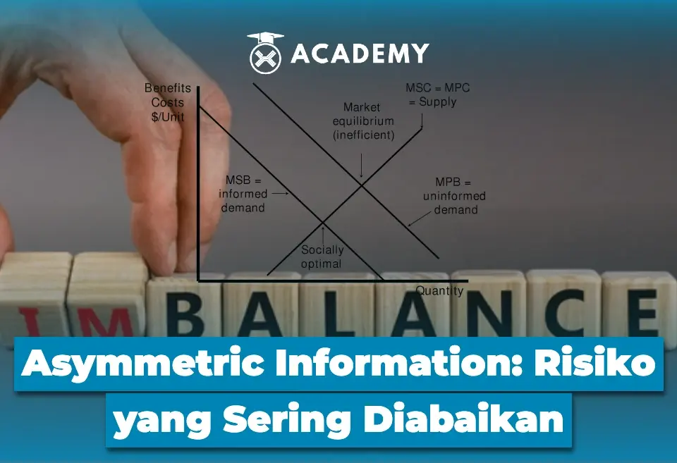 Asymmetric Information Risiko yang Sering Diabaikan