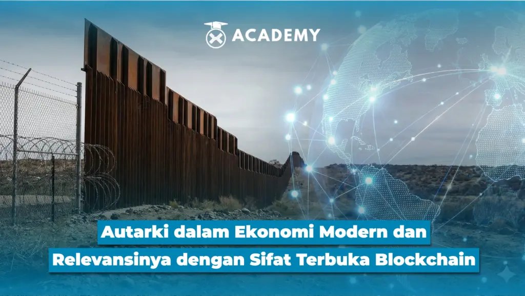 Autarki dalam Ekonomi Modern & Relevansinya dengan Sifat Terbuka Blockchain