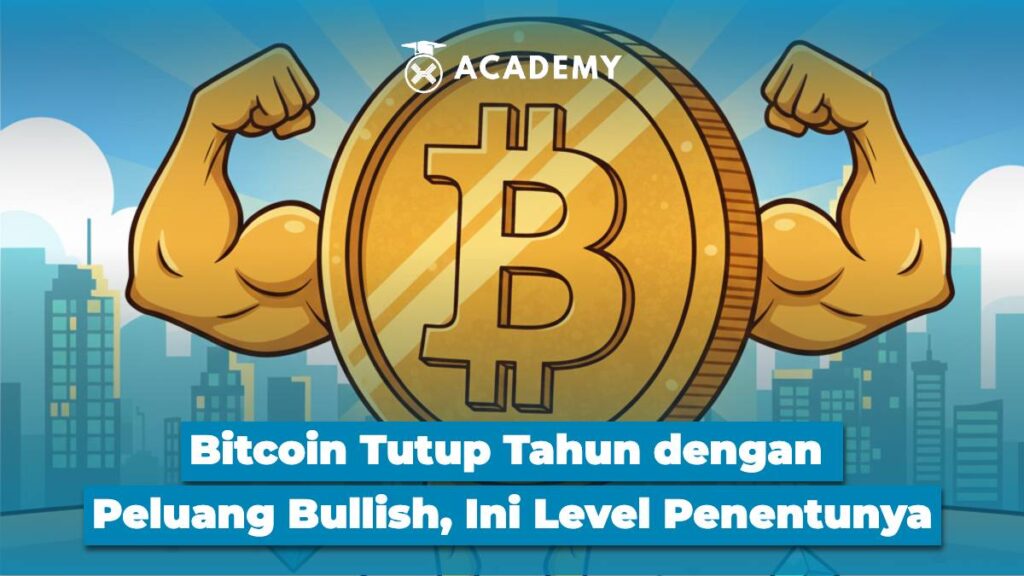 Bitcoin Tutup Tahun dengan Peluang Bullish, Ini Level Penentunya