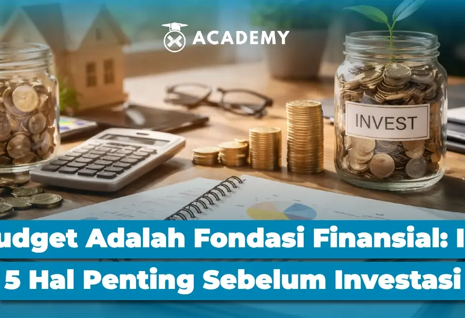 Budget Adalah Fondasi Finansial Ini 5 Peran Penting Sebelum Investasi