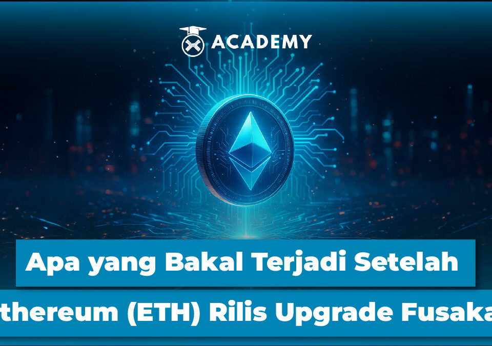 Apa yang Bakal Terjadi Setelah Ethereum (ETH) Rilis Upgrade Fusaka?
