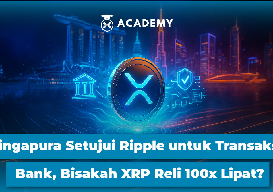 Singapura Setujui Ripple untuk Transaksi Bank, Bisakah XRP Reli 100x Lipat?